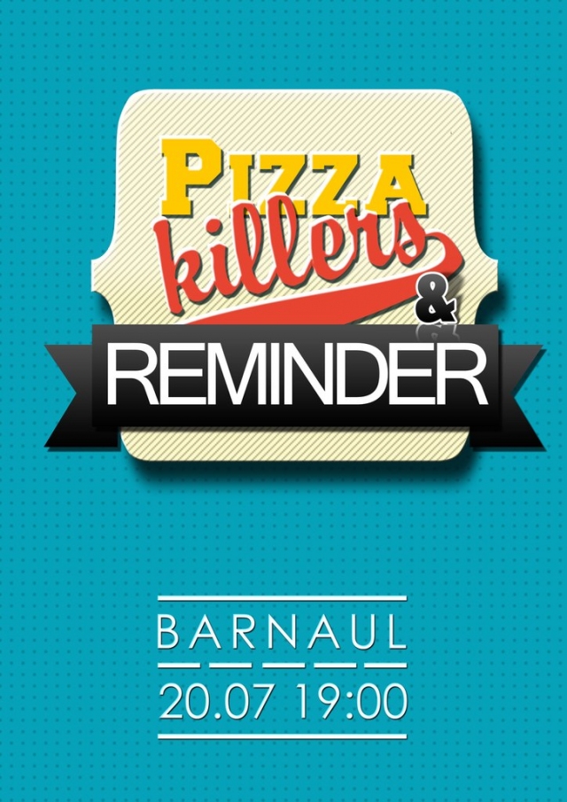 Pizza Killers и Reminder